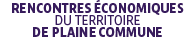 Rencontres Économiques du territoire de Plaine Commune